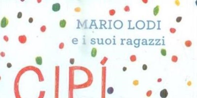 “Cipì” di Mario Lodi maestro di vita